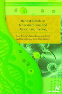 Recent Trends in Nanomedicine and Tissue Engineering : Biotechnology and Medicine - Sabu Thomas