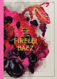 Firelei Baez : Trust Memory Over History - Firelei Baez