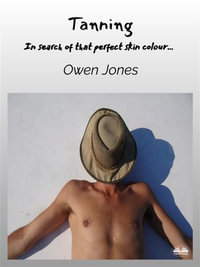 Tanning : In Search Of That Perfect Skin Colour... - Owen Jones