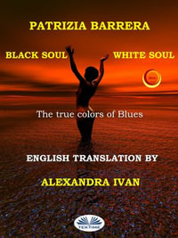 Black Soul, White Soul : The True Colors Of Blues - Patrizia Barrera