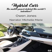 Hybrid Cars : The Motive Power Behind The World's Salvation? - Owen Jones