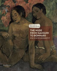 The Nude from Gauguin to Bonnard : Eve, Icon of Modernity? - Silvana Editoriale