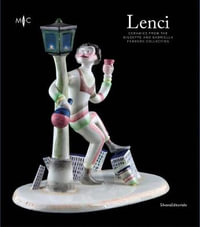 Lenci : Ceramics from the Giuseppe and Gabriella Ferrero Collection - Silvana Editoriale