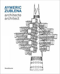 Aymeric Zublena, architect - Silvana Editoriale