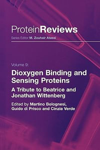 Dioxygen Binding and Sensing Proteins : A Tribute to Beatrice and Jonathan Wittenberg - Martino Bolognesi