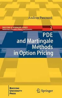 PDE and Martingale Methods in Option Pricing : Bocconi & Springer Series - Andrea Pascucci