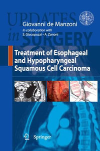 Treatment of Esophageal and Hypopharingeal Squamous Cell Carcinoma : Treatment of Esophageal and Hypopharyngeal Squamous Cell Carcinoma - Giovanni De Manzoni