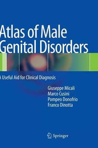 Atlas of Male Genital Disorders : A Useful Aid for Clinical Diagnosis - Giuseppe Micali