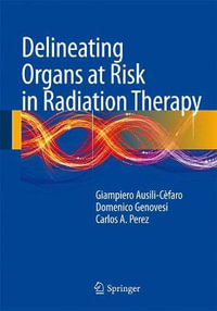 Delineating Organs at Risk in Radiation Therapy - Giampiero Ausili Cèfaro