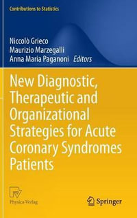 New Diagnostic, Therapeutic and Organizational Strategies for Acute Coronary Syndromes Patients : Contributions to Statistics - NiccolÃ² Grieco