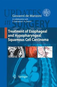 Treatment of Esophageal and Hypopharingeal Squamous Cell Carcinoma : Updates in Surgery - Giovanni De Manzoni