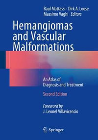 Hemangiomas and Vascular Malformations : An Atlas of Diagnosis and Treatment - Author