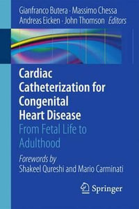 Cardiac Catheterization for Congenital Heart Disease : From Fetal Life to Adulthood - Gianfranco Butera