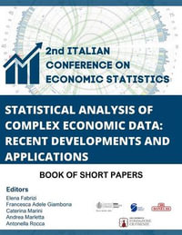 2nd Italian Conference on Economic Statistics (ICES 2024), Statistical Analysis of Complex Economic Data : Recent Developments and Applications, Book of Short Papers - AA.VV