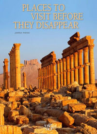 Places to Visit Before They Disappear - Jasmina Trifoni