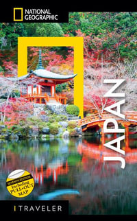 National Geographic Traveler Japan 7th Edition : National Geographic Traveler - National Geographic