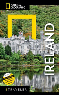 National Geographic Traveler Ireland 6th Edition : National Geographic Traveler - National Geographic