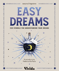 Dreams & Symbols : 300 Simple Ways to Decode Your Dreams - AZZURA D'AGOSTINO