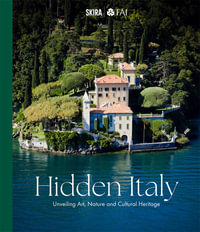 Hidden Italy : Unveiling Art, Nature and Cultural Heritage - FAI - Fondo Ambiente Italiano