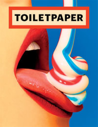 Toiletpaper Magazine 15 : Toilet Paper - Maurizio Cattelan