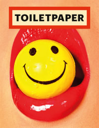 Toiletpaper Magazine 18 : Toilet Paper - Maurizio Cattelan