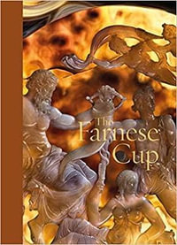 The Farnese Cup : Hidden Treasures - Valeria Sampaolo