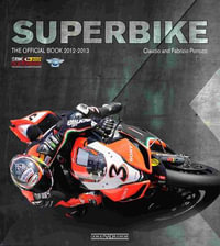 Superbike 2012-2013 : The Official Book - Claudio  Porrozzi