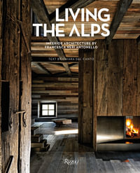 Living the Alps : Interior Architecture by Francesca Neri Antonello - Chiara Dal Canto