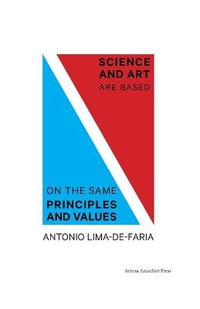 Science and Art are Based on the Same Principles and Values - Antonio Lima-de-Faria