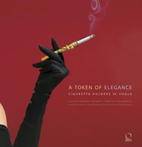 A Token of Elegance:  : Cigarette Holders in Vogue - Martin Barnes Lorber