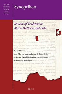 Synoptikon : Streams of Tradition in Mark, Matthew, and Luke - Bruce D. Chilton