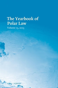 The Yearbook of Polar Law Volume 15, 2023 : Yearbook of Polar Law - Gudmundur Alfredsson