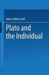 Plato and the Individual - Robert William Hall