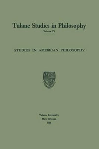 Studies in American Philosophy : Tulane Studies in Philosophy - Edward G. Ballard