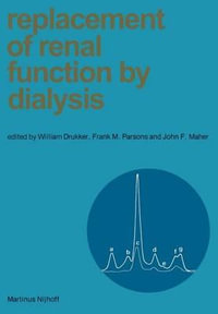 Replacement of Renal Function by Dialysis - William Drukker