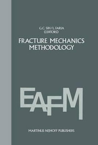 Fracture mechanics methodology : Evaluation of Structural Components Integrity - George C. Sih