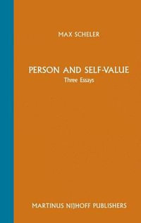 Person and Self-Value : Three Essays - Max Scheler