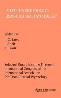 Latest Contributions to Cross Cultural P : Conference Proceedings of the International Association for Cross-Cultural Psychology Ser. - John G. Adair