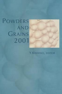 Powder and Grains: Proceedings of the Fourth International Conference on Micromechanics of Granular Media (2001) : Proceedings of the Fourth International Conference on Micromechanics of Granular Media (2001) - Y. Kishino