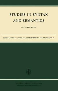 Studies in Syntax and Semantics : Foundations of Language Supplementary - Ferenc Kiefer