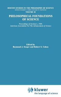 Philosophical Foundations of Science : Proceedings of Section L, 1969, American Association for the Advancement of Science - Raymond J. Seeger