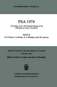 PSA 1974 : Proceedings of the 1974 Biennial Meeting Philosophy of Science Association - Robert S. Cohen