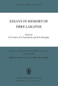 Essays in Memory of Imre Lakatos : Boston Studies in the Philosophy of Science - Robert S. Cohen