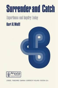 Surrender and Catch : Experience and Inquiry Today : Experience and Inquiry Today - K.H. Wolff