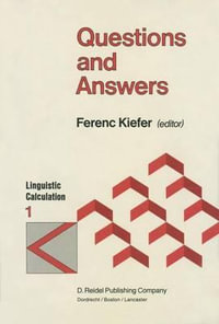 Questions and Answers : Linguistic Calculation, Vol 1 - Ferenc Kiefer