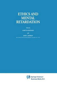 Ethics and Mental Retardation : Philosophy and Medicine - J.C. Moskop