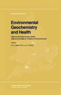 Environmental Geochemistry and Health : Report to the Royal Society's British National Committee for Problems of the Environment - S.H. Bowie