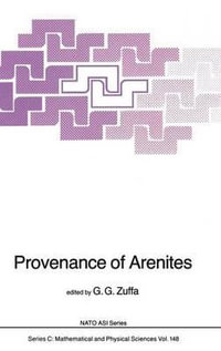 Provenance of Arenites : NATO SCIENCE SERIES SERIES C: MATHEMATICAL AND PHYSICAL SCIENCES - G. G. Zuffa