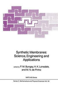 Synthetic Membranes : Science, Engineering and Applications - P.M. Bungay