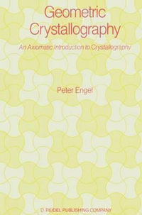 An Axiomatic Introduction to Crystallography - P. Engel